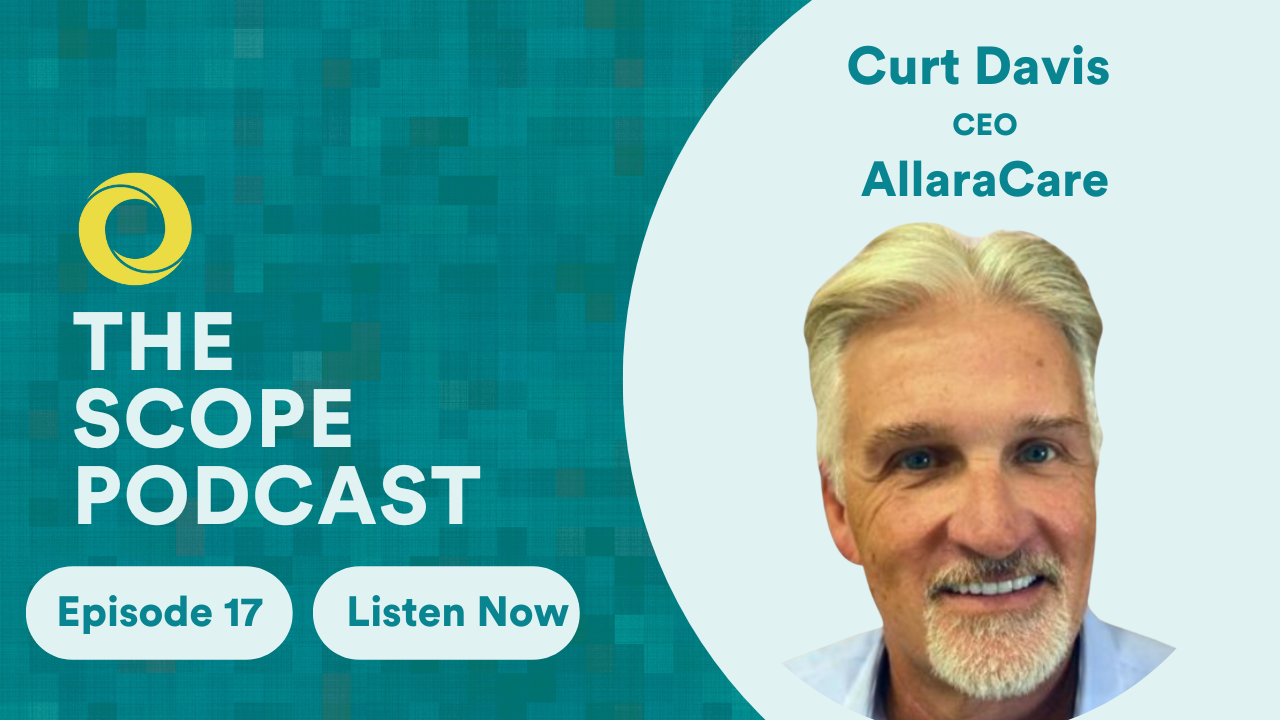 a graphic card announcing AllaraCare ceo Curt Davis' appearance on healthcare podcast The Scope